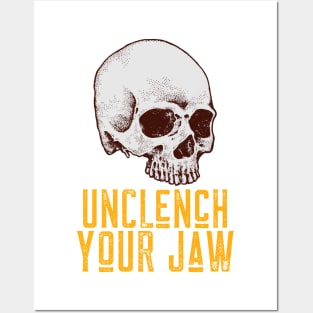 Unclench Your Jaw Posters and Art